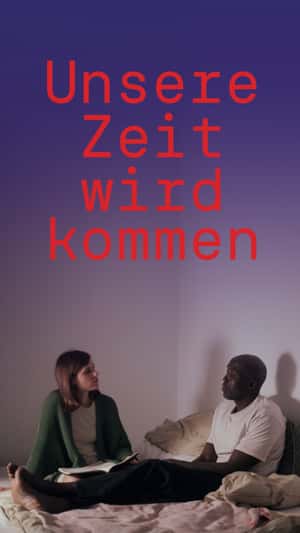 Unsere Zeit wird kommen